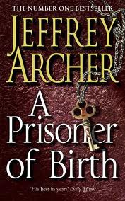 A Prisoner Of Birth - Jeffery Archer