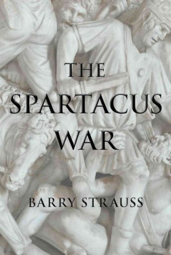 The Spartacus War - Barry Strauss The Spartacus War - Barry Strauss