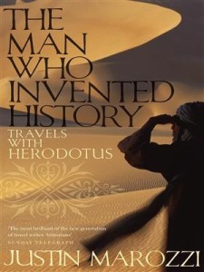 The Man Who Invented History: Travels With Herodotus - Justin Marozzi