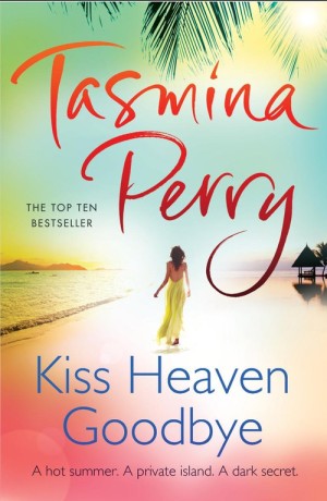  Kiss Heaven Goodbye - Tasmina Perry 