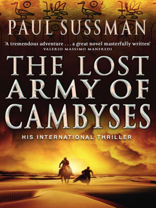 The Lost Army of Cambyses - Paul Sussman